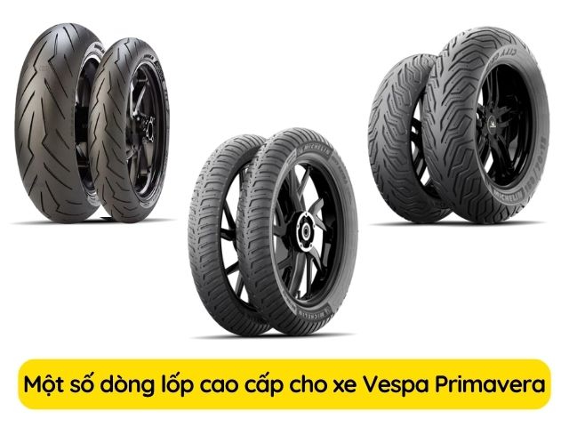 Một số dòng lốp cao cấp cho xe Vespa Primavera